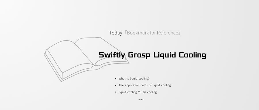 Swiftly Grasp Liquid Cooling（Bookmark for Reference)—XD THERMAL